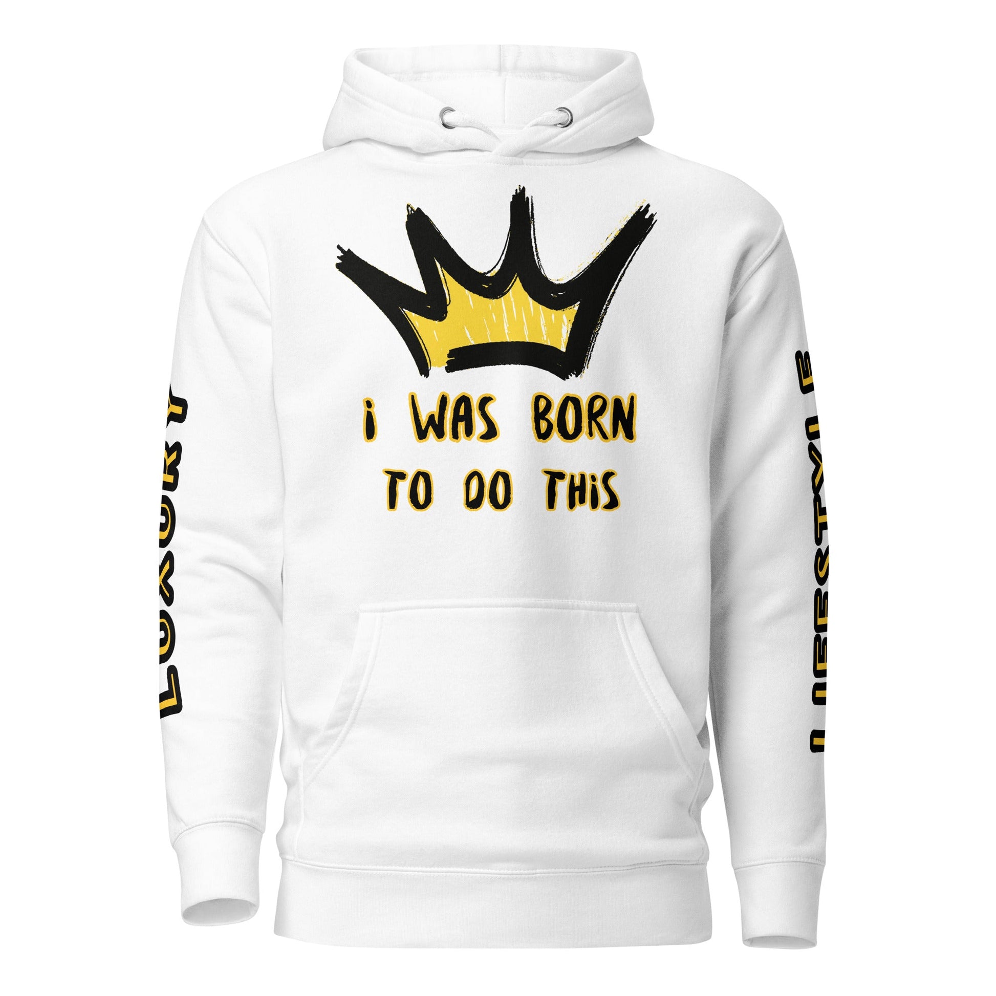 Sweat à Capuche Unisexe Prestige™ Blanc "I WAS BORN TO DO THIS" - Prestige SXM