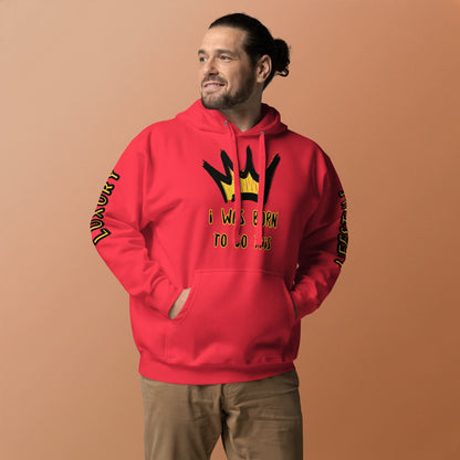 Sweat à Capuche Unisexe Prestige™ Rouge "I WAS BORN TO DO THIS" - Prestige SXM