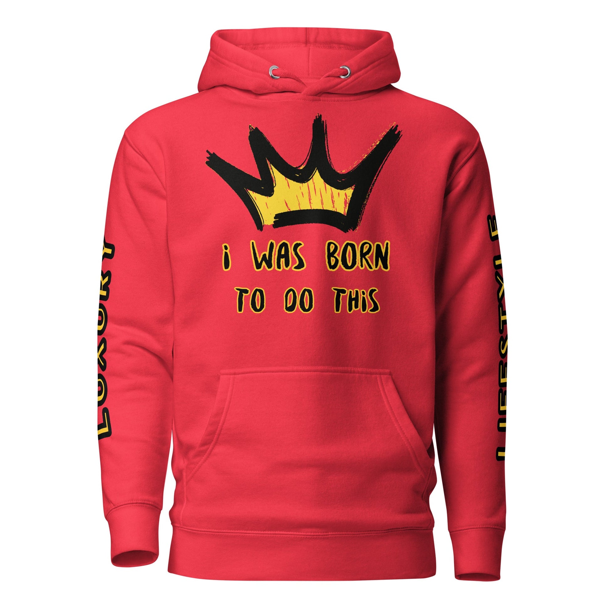 Sweat à Capuche Unisexe Prestige™ Rouge "I WAS BORN TO DO THIS" - Prestige SXM